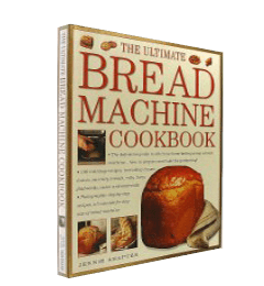 The Ultimate Bread Machine Cookbook Recipes