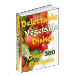 300 Delectable Vegetable Dishes