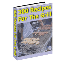 300 Recipes For The Grill
