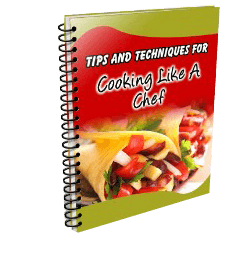 Tips And Techniques For Cooking Like A Chef